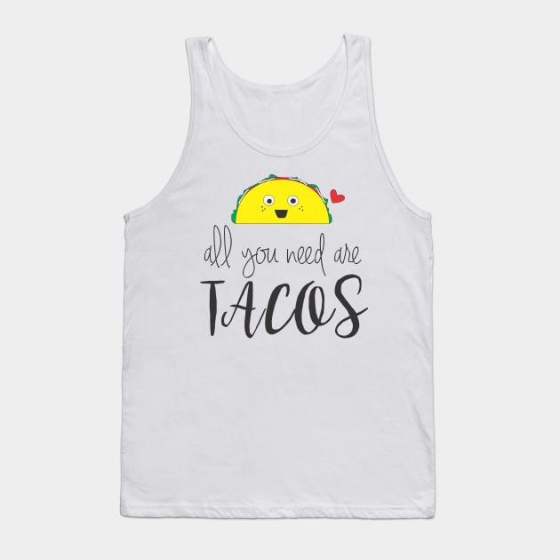 All You Need Are Tacos Tank Top by heelsplusears